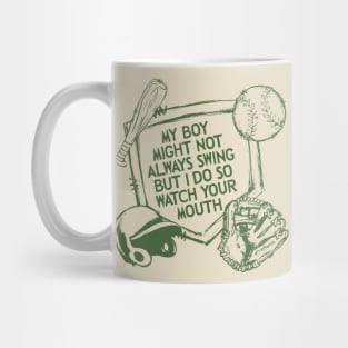 My Boy Might Not Always Swing But I Do So Watch Your Mouth, Comfort Colors Baseball Mug